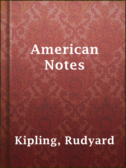 Title details for American Notes by Rudyard Kipling - Available